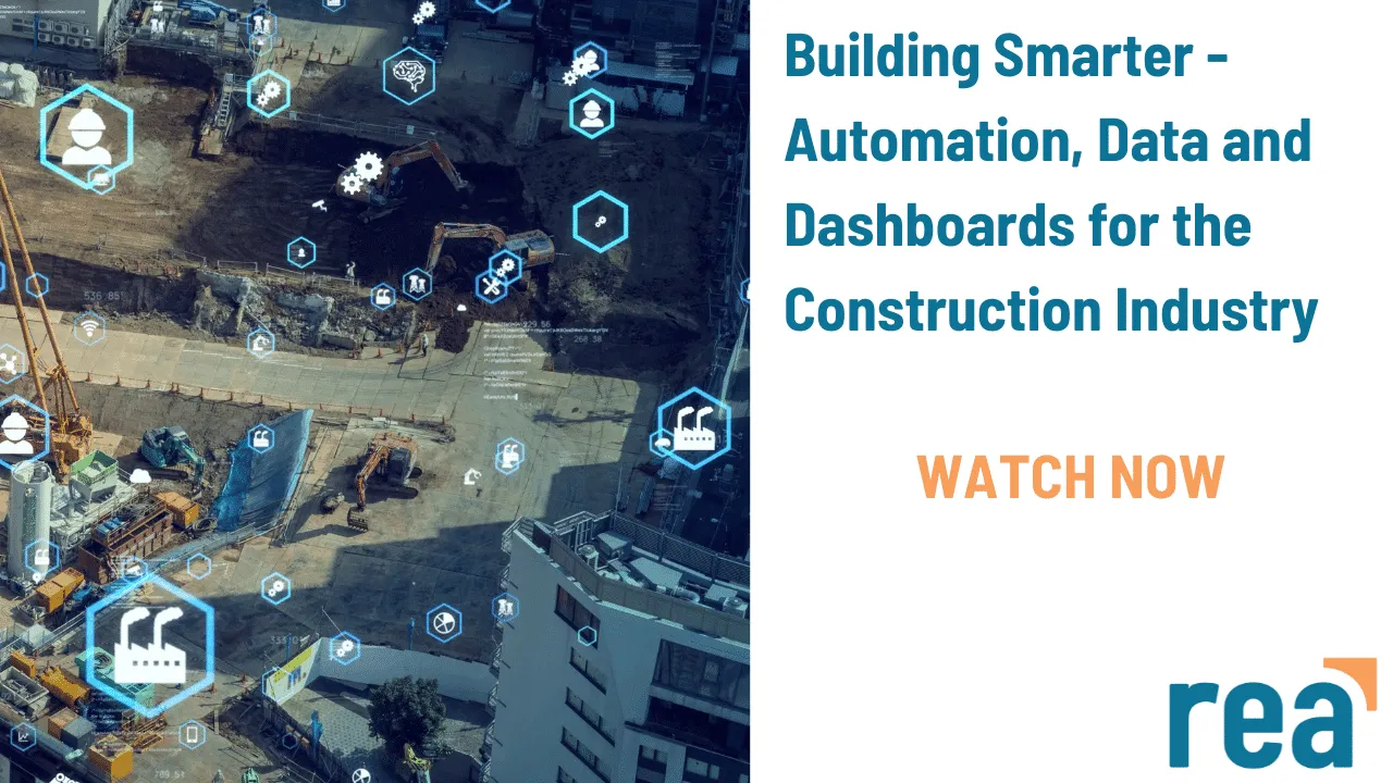 VIEW WEBINAR | Building Smarter – Automation, Data and Dashboards for the Construction Industry