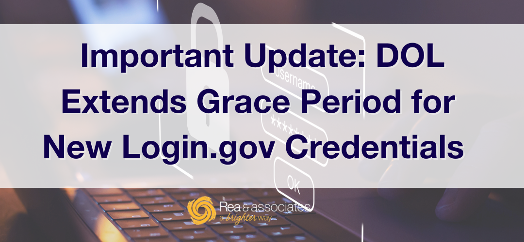 Important Update: DOL Extends Grace Period for New Login.gov Credentials