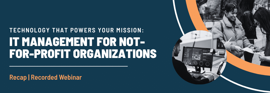 Key Takeaways from Rea’s Not-for-Profit IT Webinar