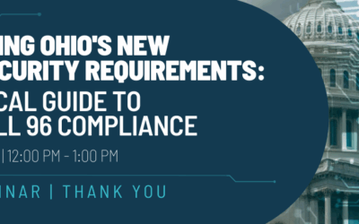 Navigating Ohio’s New Cybersecurity Requirements: A Practical Guide to House Bill 96 Compliance